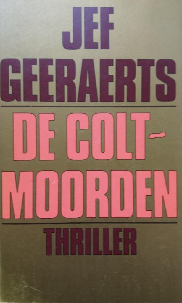 Jef Geeraerts - De Coltmoorden, Ophalen of Verzenden, Zo goed als nieuw, België
