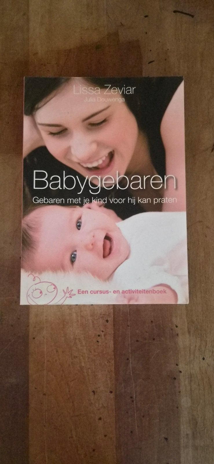 Babygebaren: Gebaren met je kind voor hij kan praten, Ophalen of Verzenden, Zo goed als nieuw, Opvoeding tot 6 jaar, Lissa Zeviar, Julia Douwenga