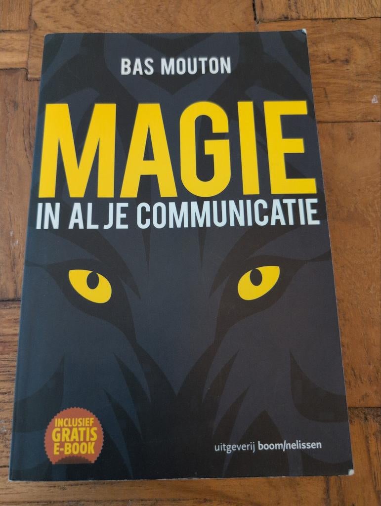 Magie in al je communicatie - Bas Mouton, Ophalen of Verzenden, Zo goed als nieuw, Bas Mouton, Nederland