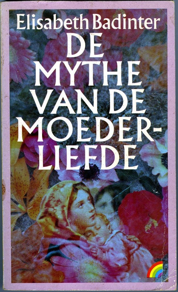 De mythe van de moederliefde - Elisabeth Badinter, Sociale wetenschap, Ophalen of Verzenden, Zo goed als nieuw, Elisabeth Badinter