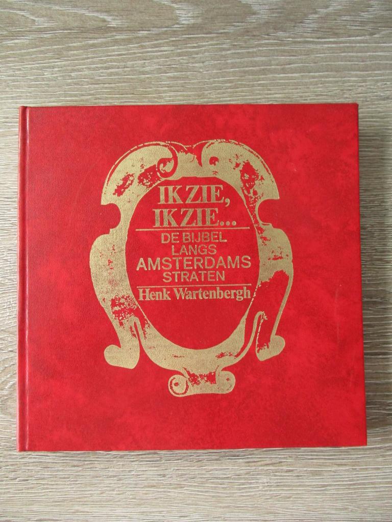 Ik zie, ik zie; De bijbel langs Amsterdamse straten - Henk, Ophalen of Verzenden, Gelezen