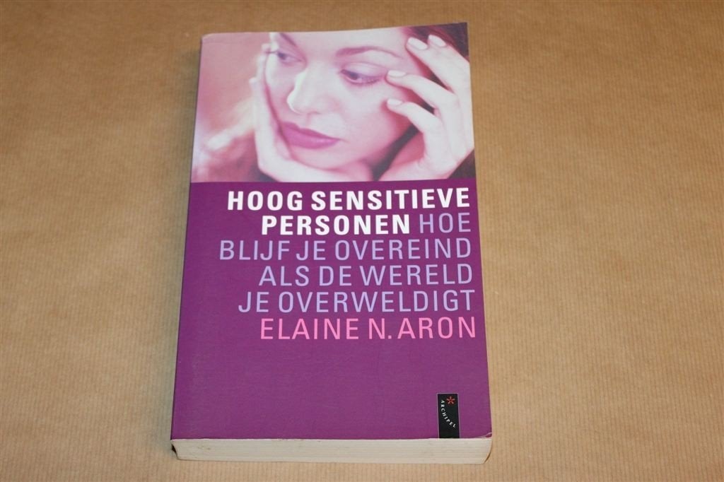 Hoog Sensitieve Personen — Standaardwerk van Elaine Aron, Ophalen of Verzenden, Gelezen