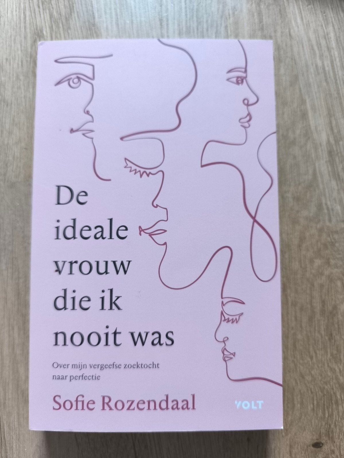 Sofie Rozendaal - De ideale vrouw die ik nooit was, Ophalen of Verzenden, Zo goed als nieuw, Sofie Rozendaal