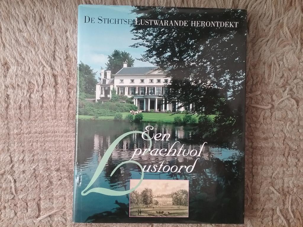 Een prachtvol Lustoord - Stichtse lustwarande 1998 Zeist eo, Ophalen of Verzenden, Gelezen