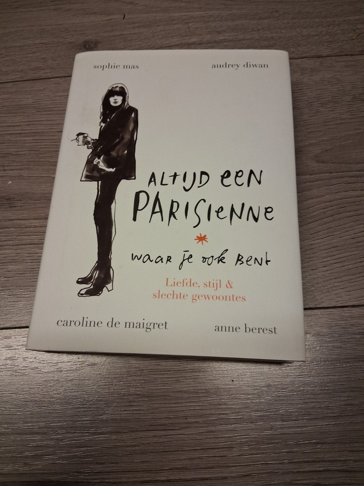 Altijd een Parisienne: Liefde, stijl & slechte gewoontes