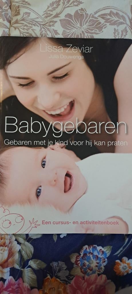 Babygebaren: Gebaren met je kind voor hij kan praten, Ophalen, Zo goed als nieuw, Opvoeding tot 6 jaar, Lissa Zeviar, Julia Douwenga