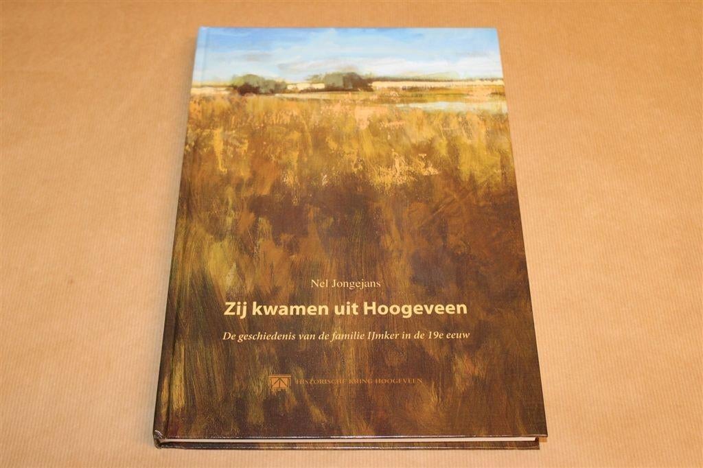 Zij Kwamen uit Hoogeveen — Familie IJmker 19e Eeuw, Ophalen of Verzenden, Zo goed als nieuw