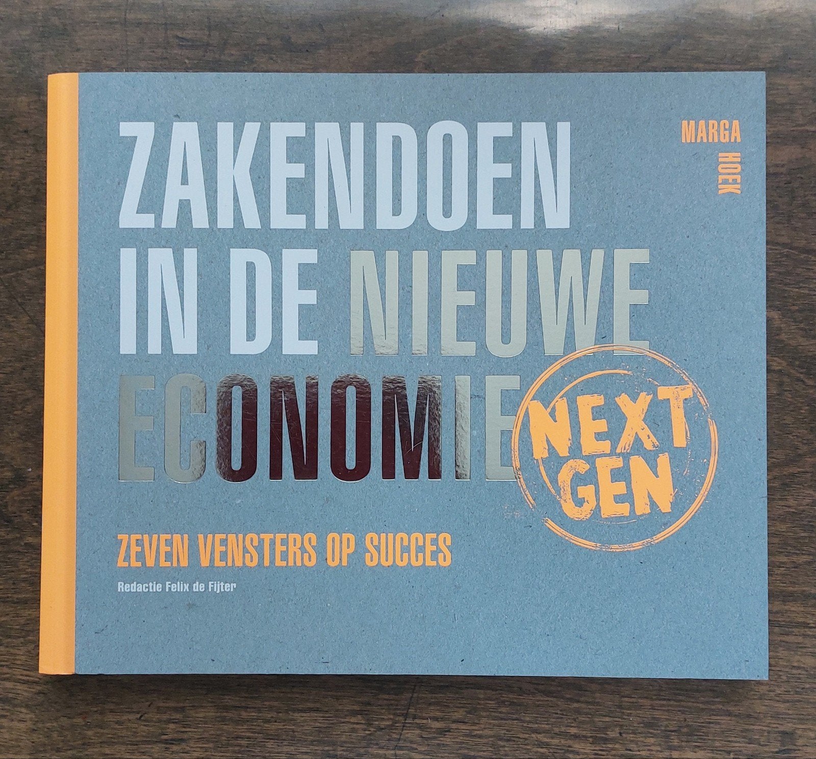 Zakendoen in de Nieuwe Economie: Zeven Vensters op Succes, Ophalen of Verzenden, Zo goed als nieuw, Economie en Marketing, Marga Hoek