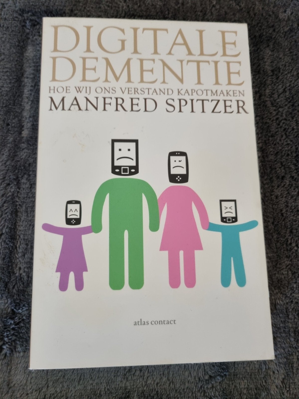 Manfred Spitzer - Digitale dementie, Boeken, Manfred Spitzer, Sociale wetenschap, Ophalen of Verzenden, Zo goed als nieuw