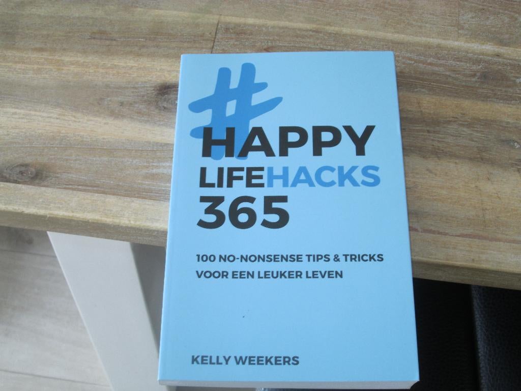 Kelly Weekers happy lifehacks 365, Boeken, Ophalen of Verzenden, Nieuw