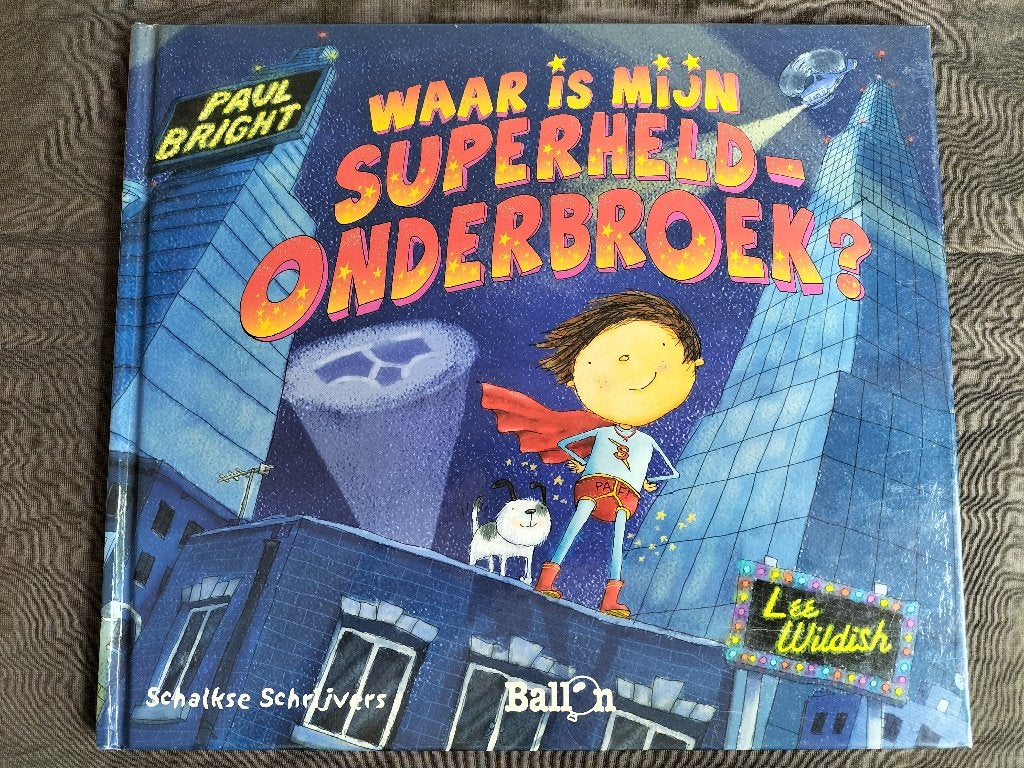 Paul Bright - Waar is mijn superheldonderbroek?, Fictie algemeen, Jongen of Meisje, Ophalen of Verzenden, Zo goed als nieuw