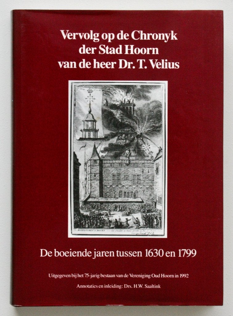 Vervolg op de Chronyk der Stad Hoorn v/d heer Dr. T. Velius, Ophalen of Verzenden, 15e en 16e eeuw, Zo goed als nieuw