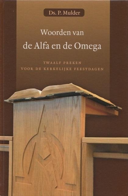 Ds. P. Mulder: Woorden van de Alfa en de Omega., Christendom | Protestants, Ophalen of Verzenden, Zo goed als nieuw, Ds. P. Mulder