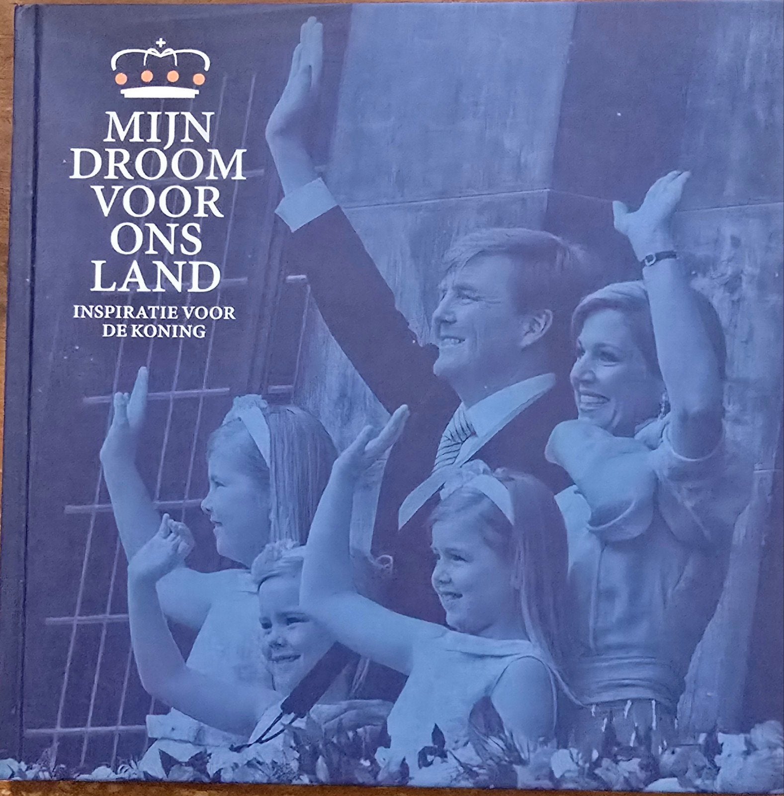 Mijn Droom Voor Ons Land - Inspiratie Voor De Koning, Ophalen of Verzenden, Nieuw, Nationaal Comité Inhuldiging, Nederland
