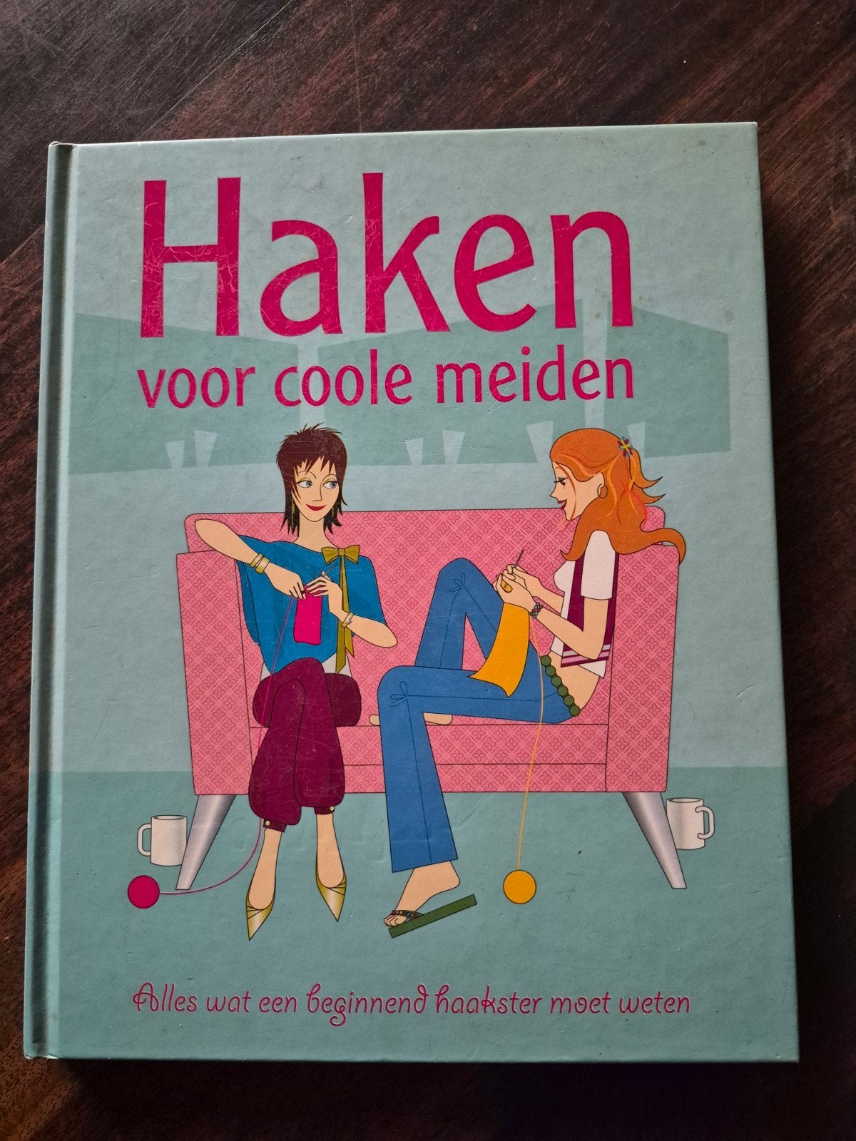 Haken voor Coole Meiden., Ophalen of Verzenden, Zo goed als nieuw, Haken, Patroon of Boek