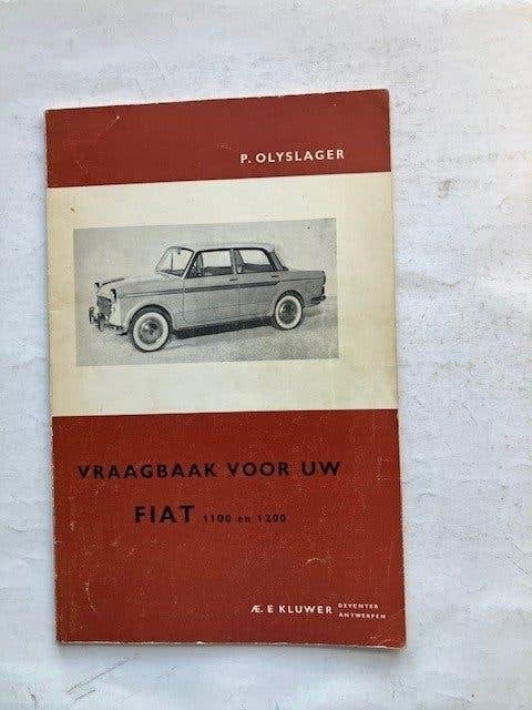 Vraagbaak voor Uw Fiat 1100 en 1200 - P. Olyslager 1953-1963, Ophalen of Verzenden