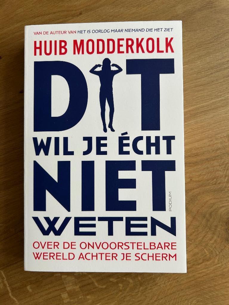 Huib Modderkolk - Dit wil je écht niet weten, Huib Modderkolk, Maatschappij en Samenleving, Nieuw, Ophalen of Verzenden