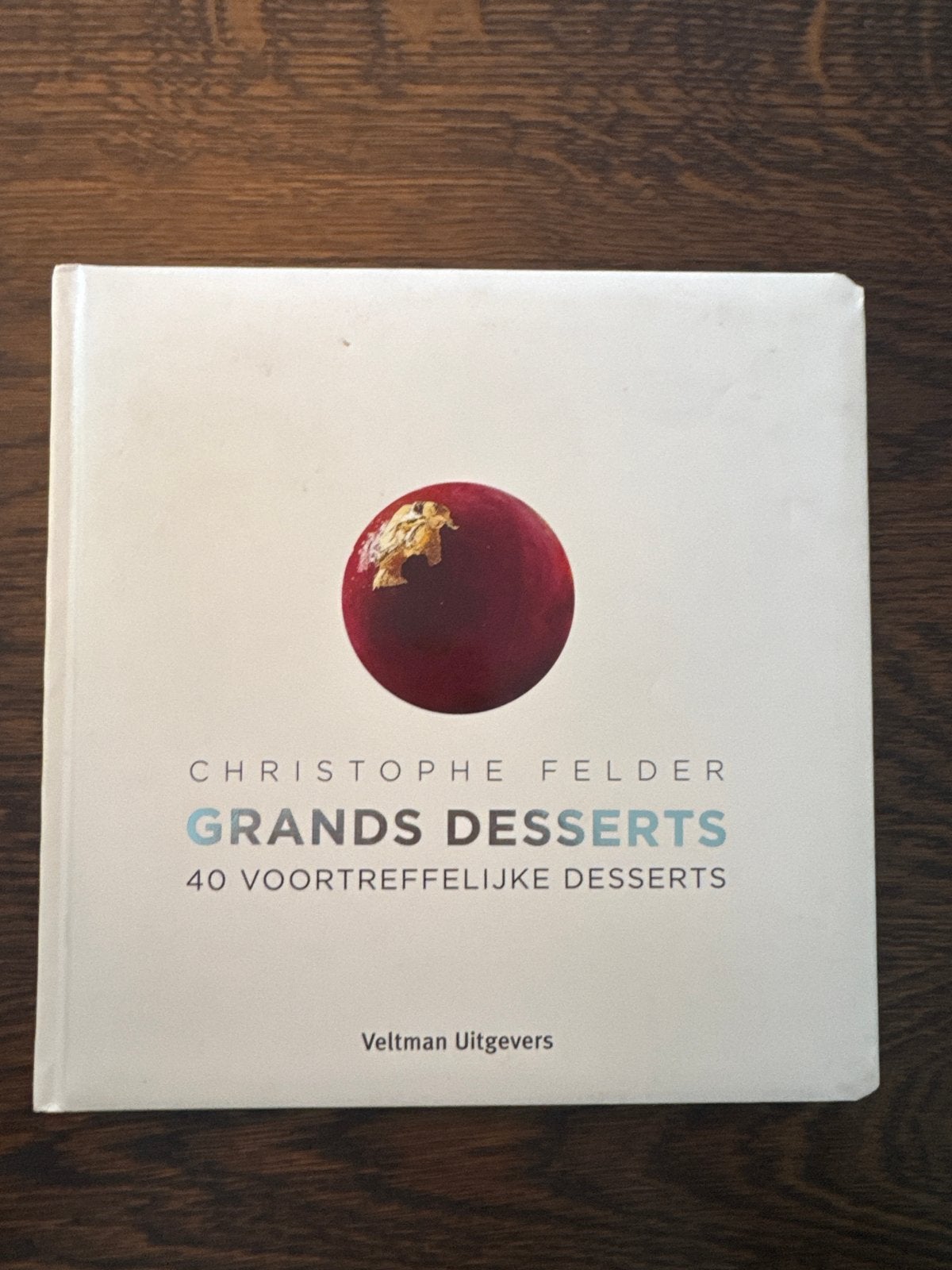 Christophe Felder - Grands Desserts (Nieuw), Boeken, Ophalen of Verzenden, Nieuw, Europa, Taart, Gebak en Desserts