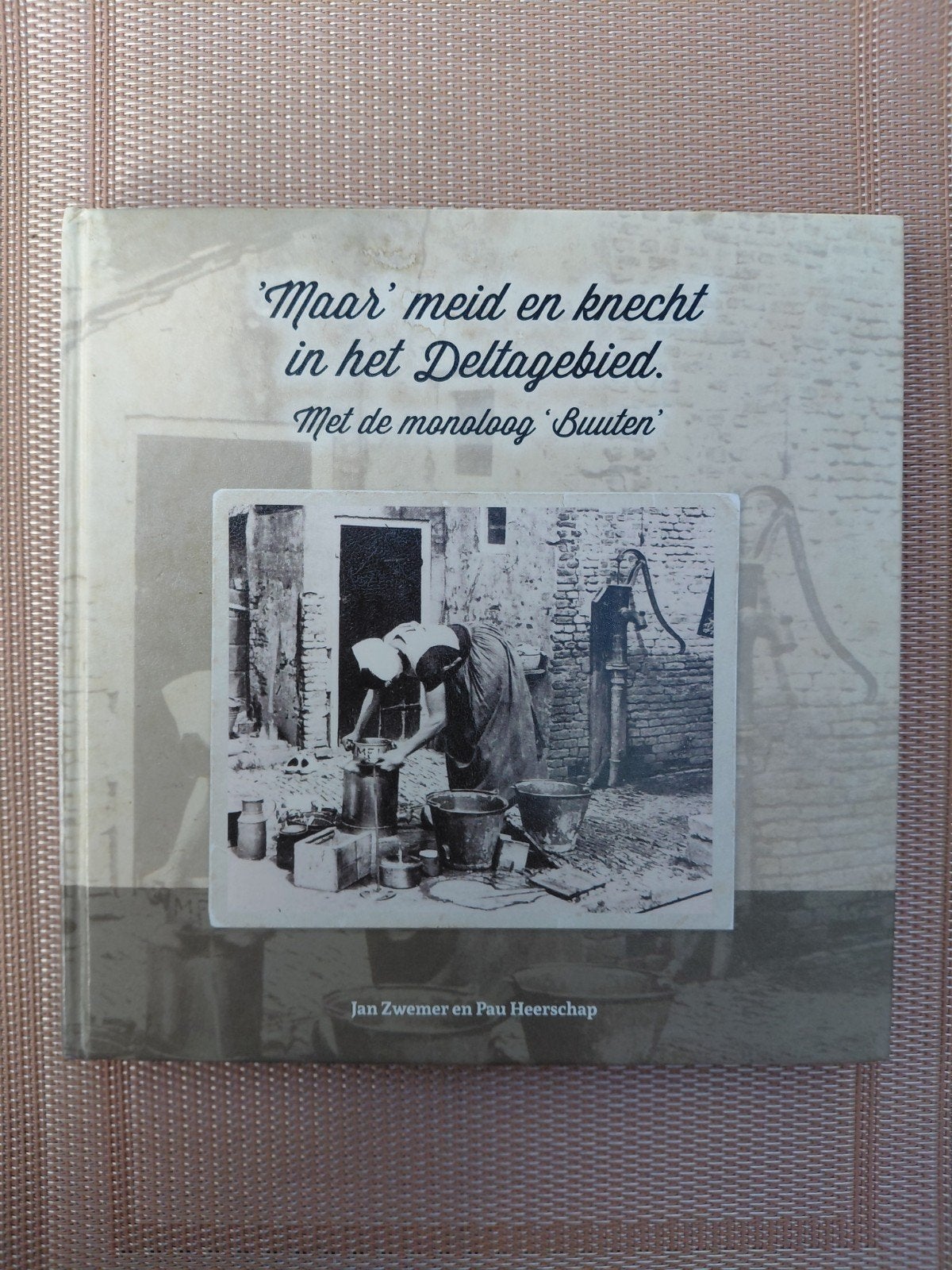 'Maar' meid en knecht in het Deltagebied. Zeeland, Boeken, Ophalen of Verzenden, 20e eeuw of later, Zo goed als nieuw, Jan Zwemer en Pau Heerschap