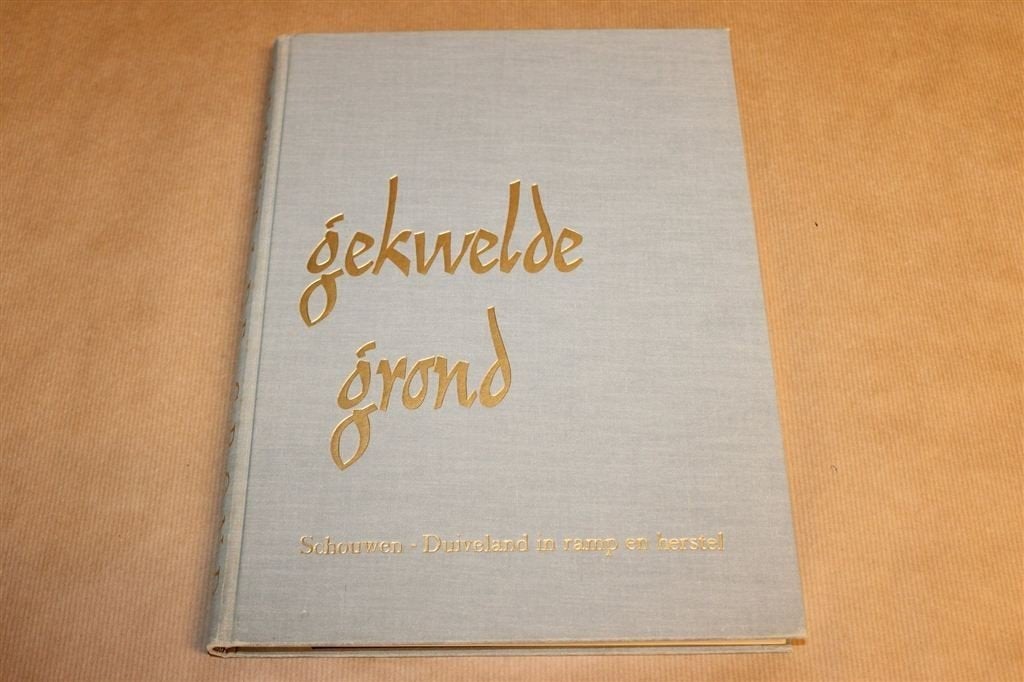 Gekwelde Grond — Watersnoodramp 1953 Schouwen-Duiveland, Ophalen of Verzenden, Gelezen