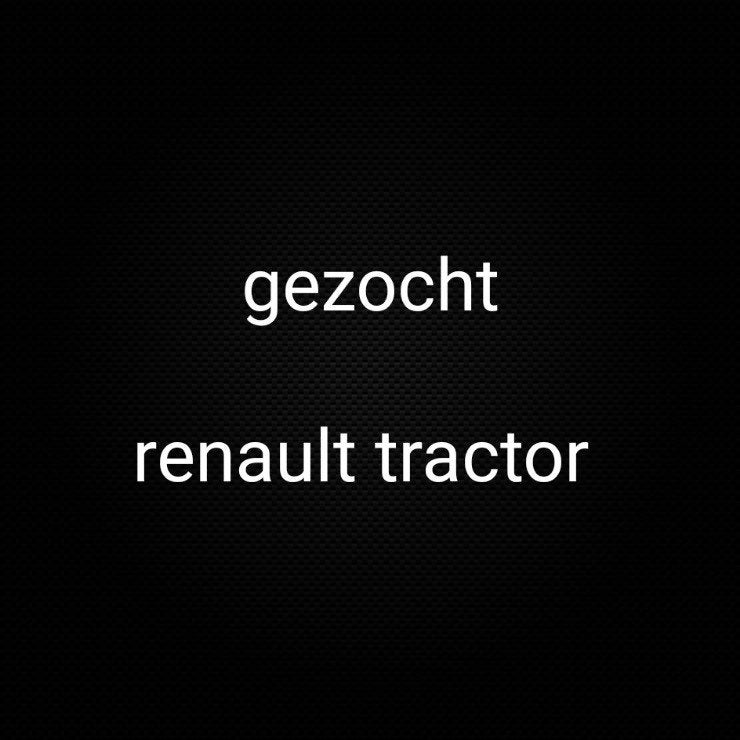 Gezocht Renault tractor, Ophalen of Verzenden