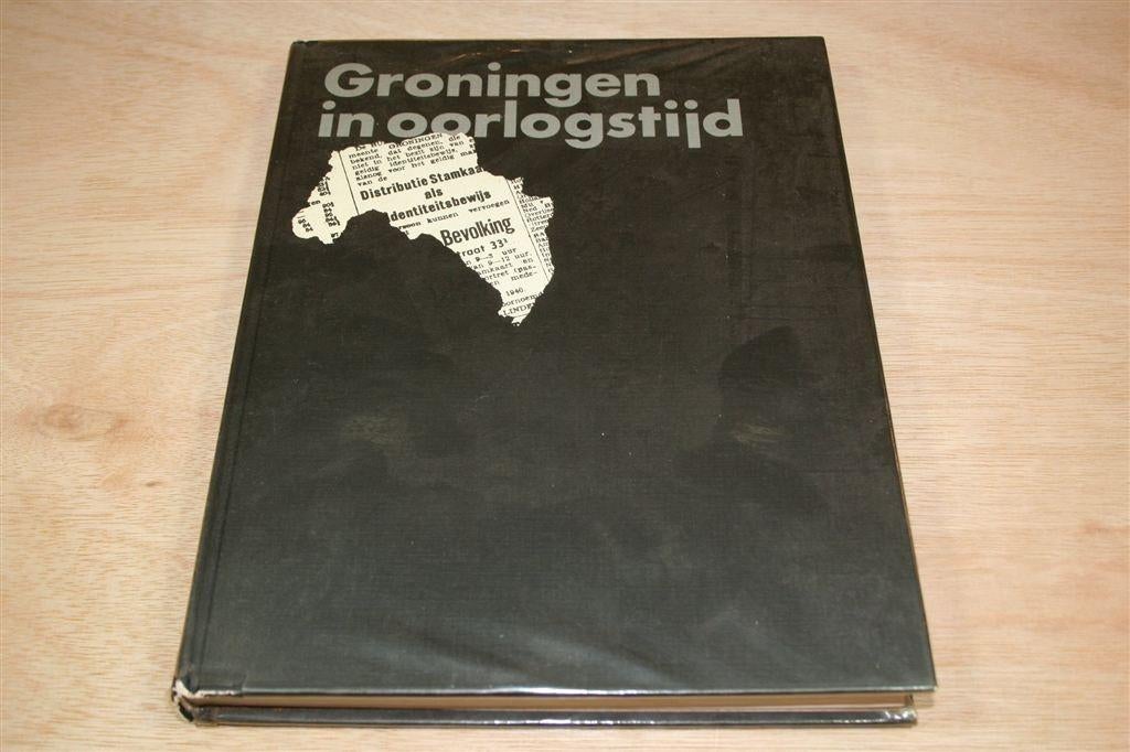 Groningen In Oorlogstijd [1940-1945] — Boiten, Ophalen of Verzenden, Gelezen