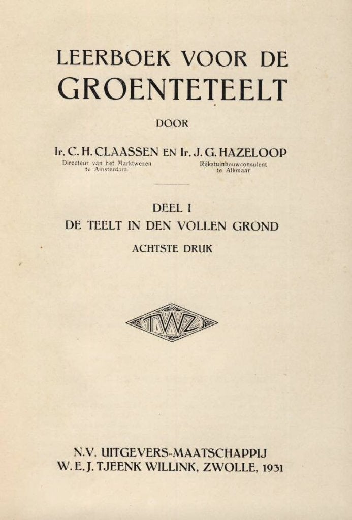 Groenteteelt deel 1 - De teelt in den vollen grond, Ophalen of Verzenden, Gelezen, C.H. Claassen en J.G. Hazeloop, Moestuin