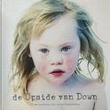 De Upside van Down ! Een Positieve Kijk Op Het Downsyndroom., Ophalen of Verzenden, Zo goed als nieuw, Fotografie algemeen