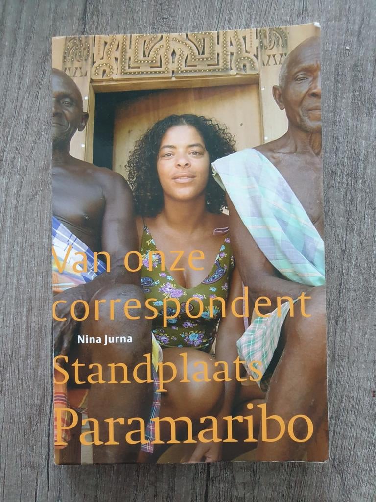 Van onze correspondent Standplaats Paramaribo - Nina Jurna, Ophalen of Verzenden, Gelezen, Nina Jurna
