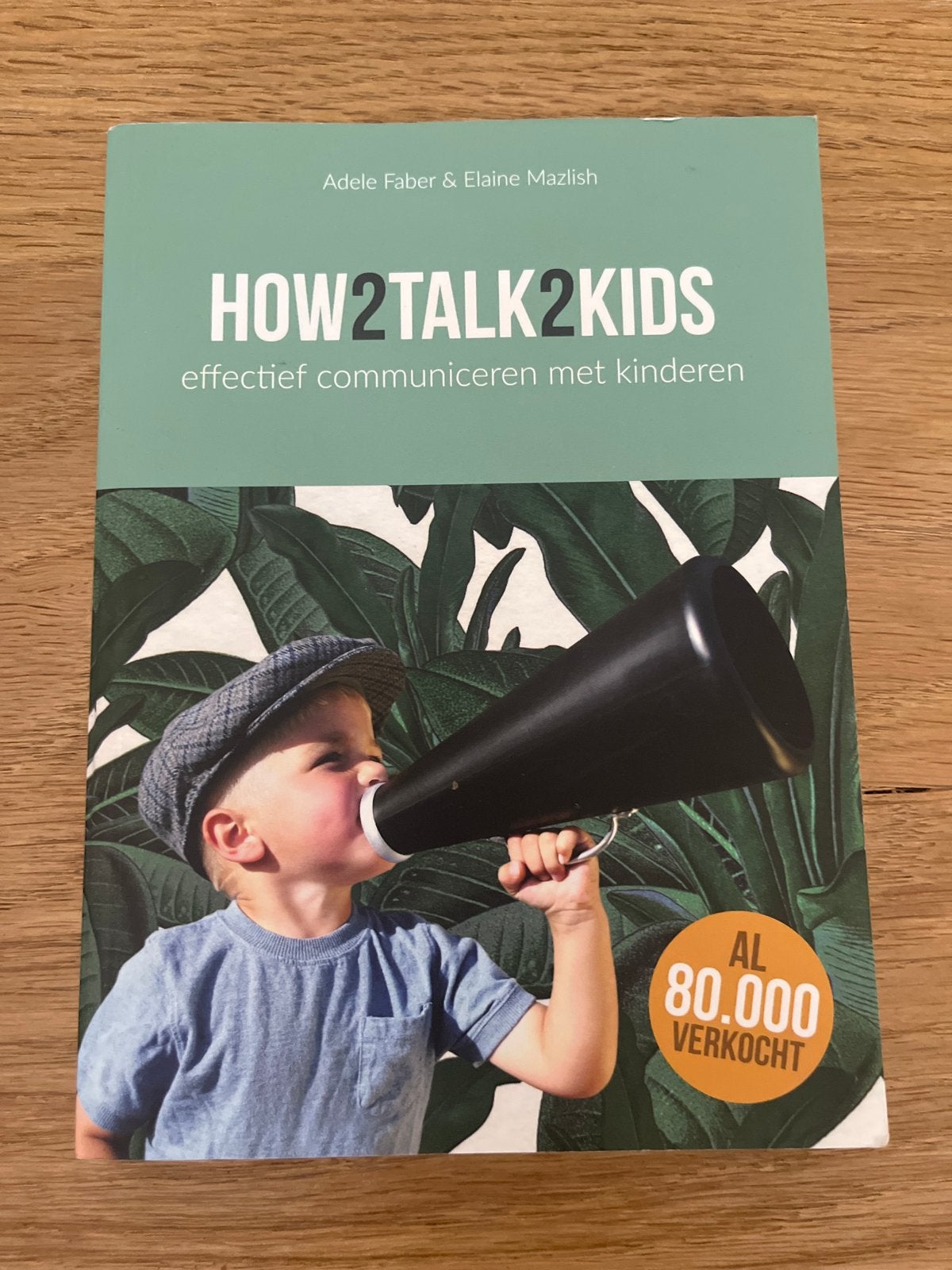 How2Talk2Kids: Effectief communiceren met kinderen, Ophalen of Verzenden, Zo goed als nieuw, Opvoeding 6 tot 10 jaar