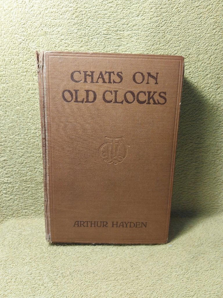 Chats on old clocks - Arthur Hayden. Klokken. 1925., Ophalen of Verzenden, Gelezen, Overige onderwerpen