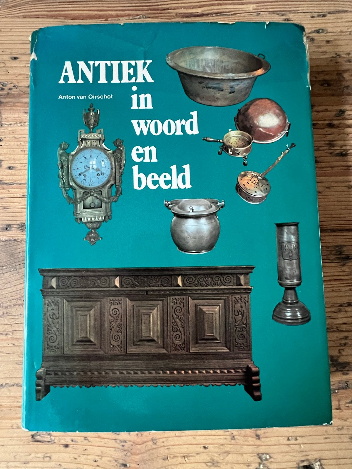 Antiek in woord en beeld - Anton van Oirschot, Ophalen of Verzenden