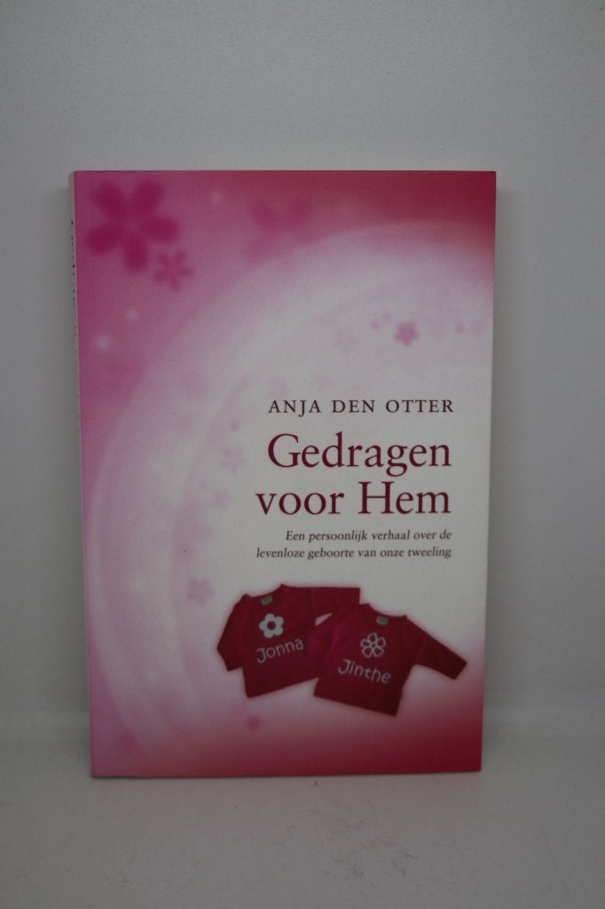 Gedragen voor Hem - Anja den Otter, Ophalen of Verzenden