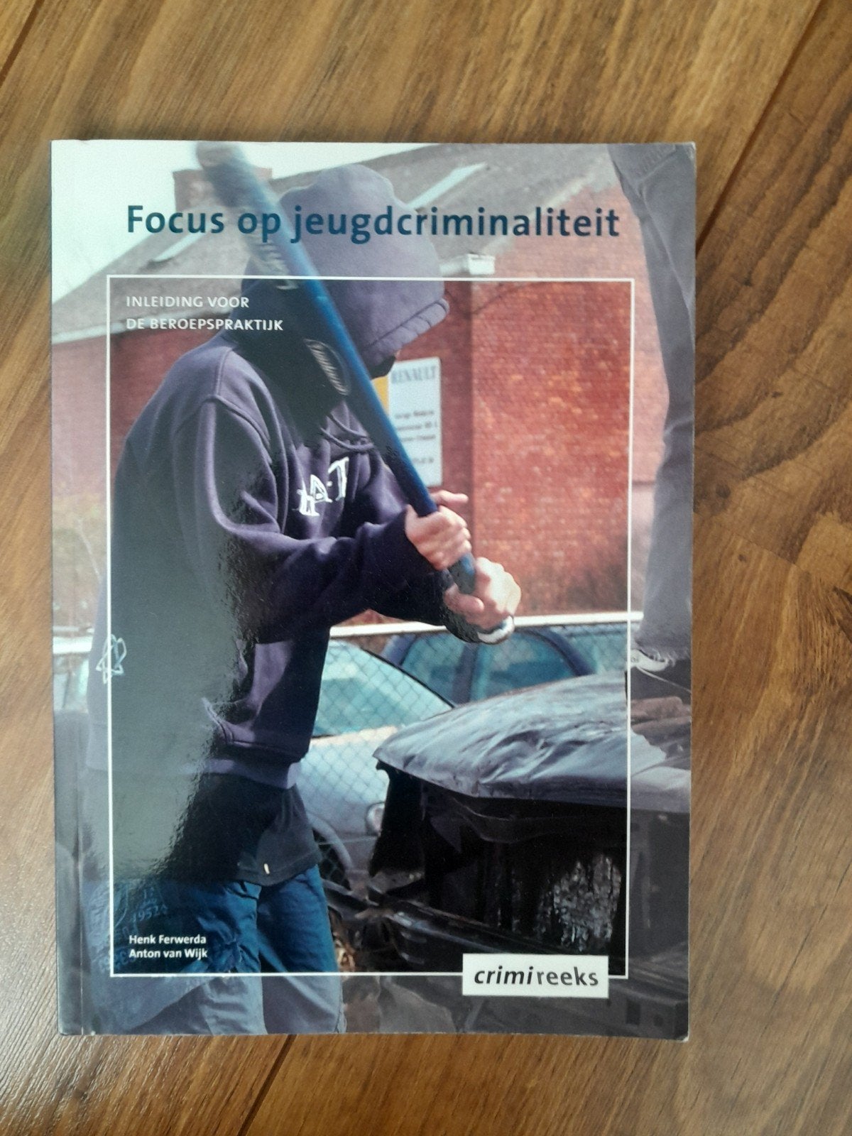 Anton van Wijk - Focus op jeugdcriminaliteit, Anton van Wijk; Henk Ferwerda, Zo goed als nieuw, Alpha, HBO