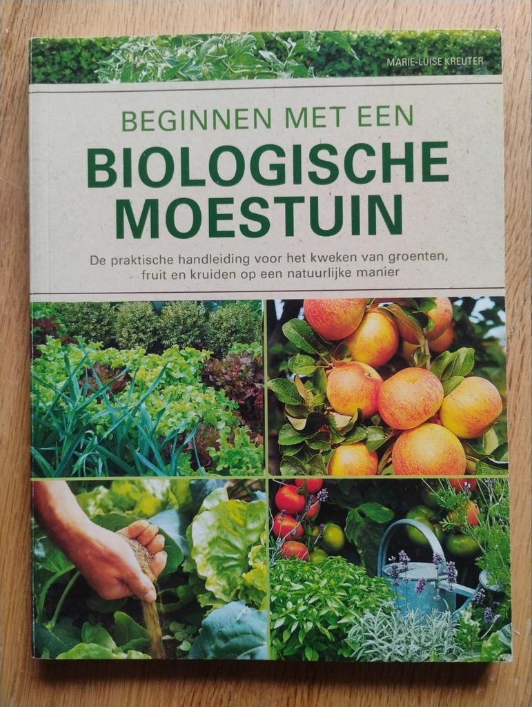 Beginnen met een Biologische Moestuin - Marie-Luise Kreuter, Boeken, Moestuin, Ophalen of Verzenden, Zo goed als nieuw, Marie-Luise Kreuter