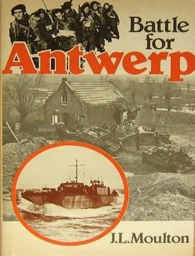 Battle for Antwerp door JL Moulton, Tweede Wereldoorlog, Nieuw, JL Moulton, Ophalen of Verzenden