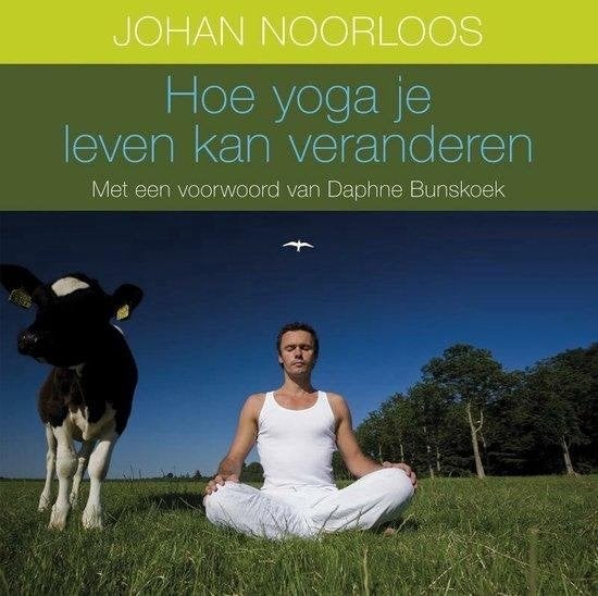 Johan Noorloos Hoe yoga je leven kan veranderen, Ophalen of Verzenden, Nieuw, Overig