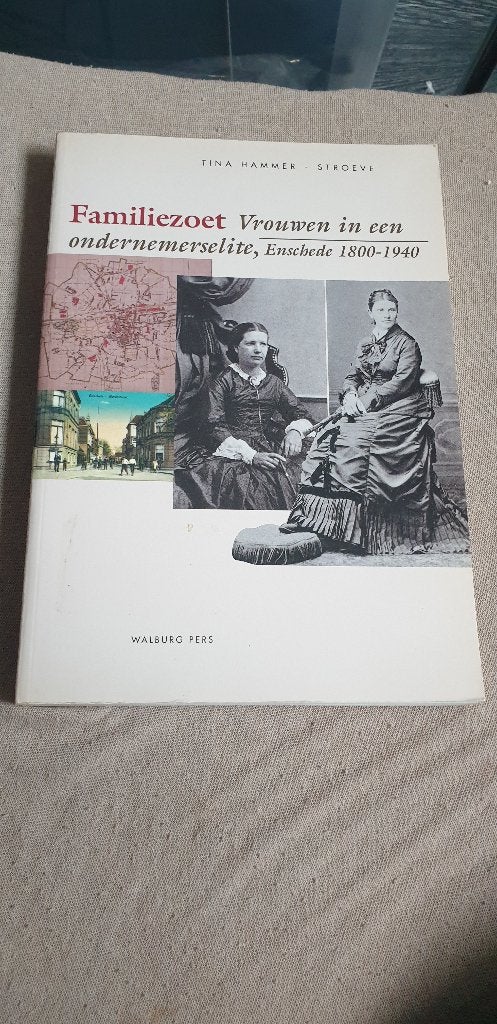 Te koop boek Familiezoet, vrouwen in een ondernemerelite, Ophalen of Verzenden, 19e eeuw, Gelezen