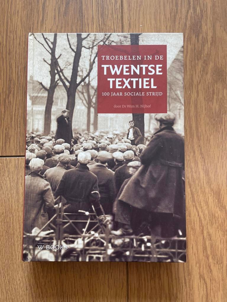 Troebelen in de Twentse Textiel: 100 Jaar Sociale Strijd, Boeken, Geschiedenis | Vaderland, Zo goed als nieuw, 20e eeuw of later