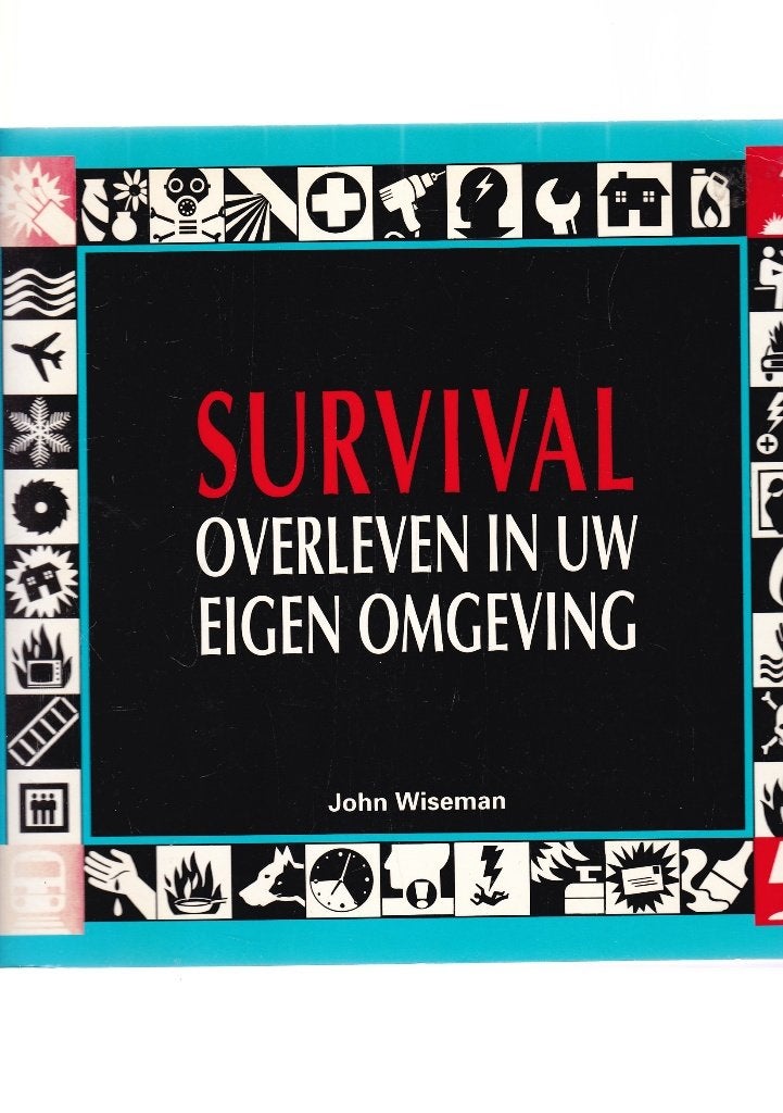 John Wiseman; Survival. Overleven in uw eigen omgeving, Ophalen of Verzenden, Zo goed als nieuw