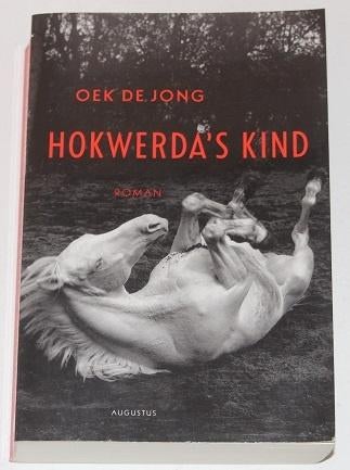 Hokwerda's kind  Oek de Jong  134246, Ophalen of Verzenden, Zo goed als nieuw, Nederland