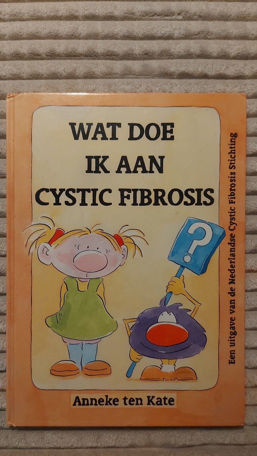 Wat doe ik aan Cystic Fibrosis - Anneke ten Kate, Ophalen of Verzenden, Zo goed als nieuw, Ziekte en Allergie, Anneke ten Kate