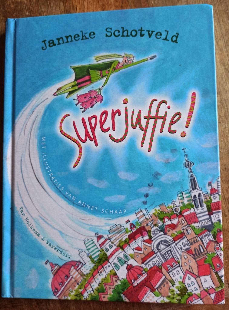 Boek Superjuffie!, Boeken, Ophalen of Verzenden, Zo goed als nieuw, Janneke Schotveld, Fictie algemeen