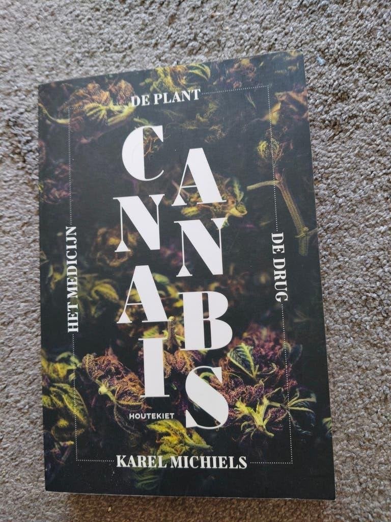 Cannabis: Het Medicijn, De Plant, De Drug - Karel Michiels, Karel Michiels, Sociale wetenschap, Ophalen of Verzenden, Zo goed als nieuw