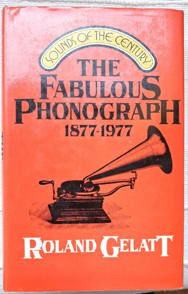 The Fabulous Phonograph 1877-1977 door Roland Gelatt, Boeken, Ophalen of Verzenden, Zo goed als nieuw, Artiest