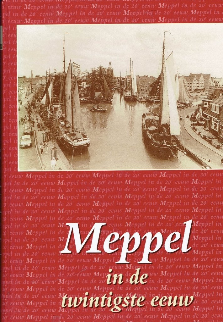 Meppel in de twintigste eeuw - Historisch fotoboek, W J Ponne en T J Rinsema, Ophalen of Verzenden, 20e eeuw of later, Gelezen