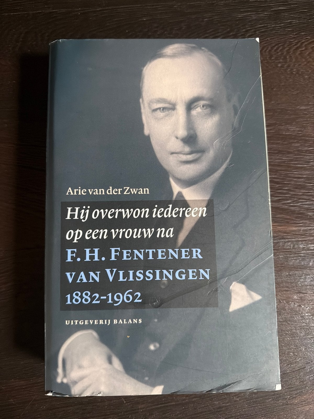 Boek: F.H. Fentener van Vlissingen 1882-1962, Ophalen of Verzenden, Zo goed als nieuw, Politiek
