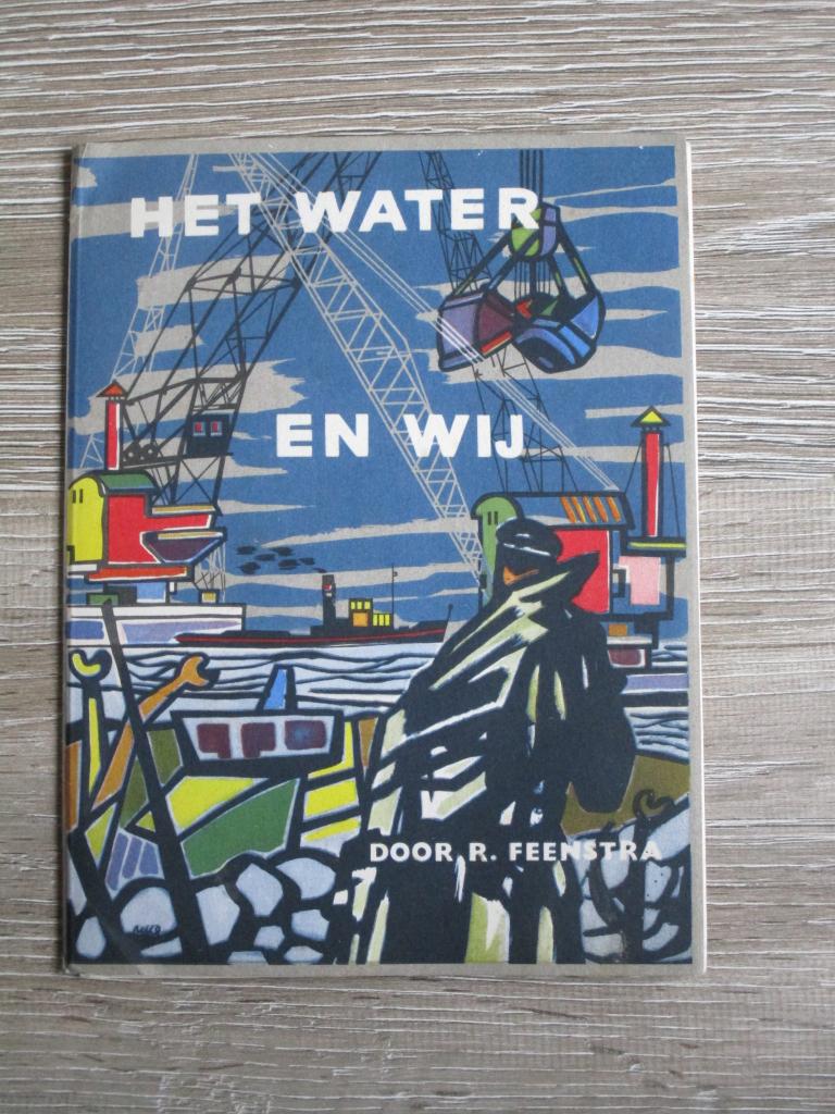 Het water en wij - R. Feenstra, Ophalen of Verzenden, Gelezen