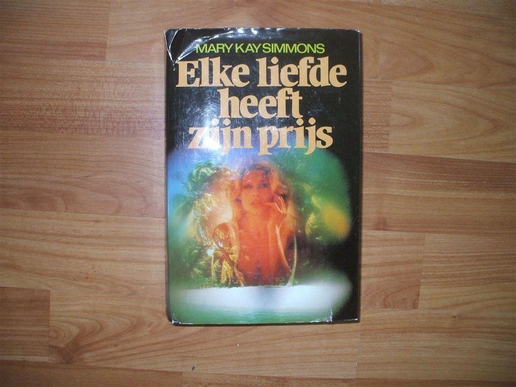 mary kay simmons-elke liefde heeft zijn prijs, Ophalen of Verzenden, Zo goed als nieuw