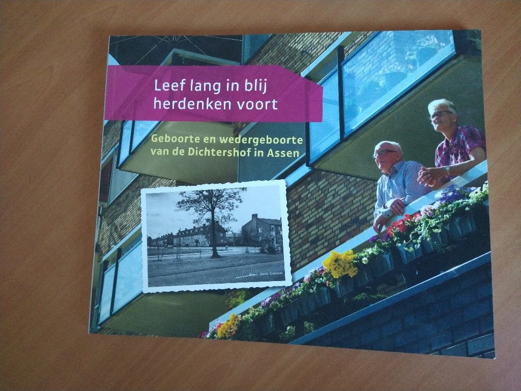 Leef lang in blij herdenken voort. Dichtershof in Assen, Boeken, Ophalen of Verzenden, Zo goed als nieuw